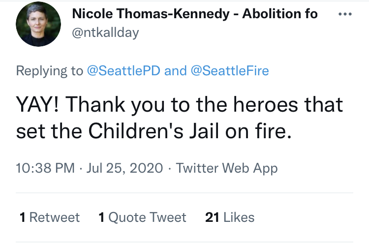 Nicole Thomas-Kennedy: "YAY! Thank you to the heroes that set the Children's Jail on fire."